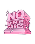nO one CARE